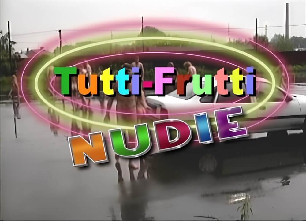 Tutti Frutti Nudie - The Cult of Nudity Is Open to All
