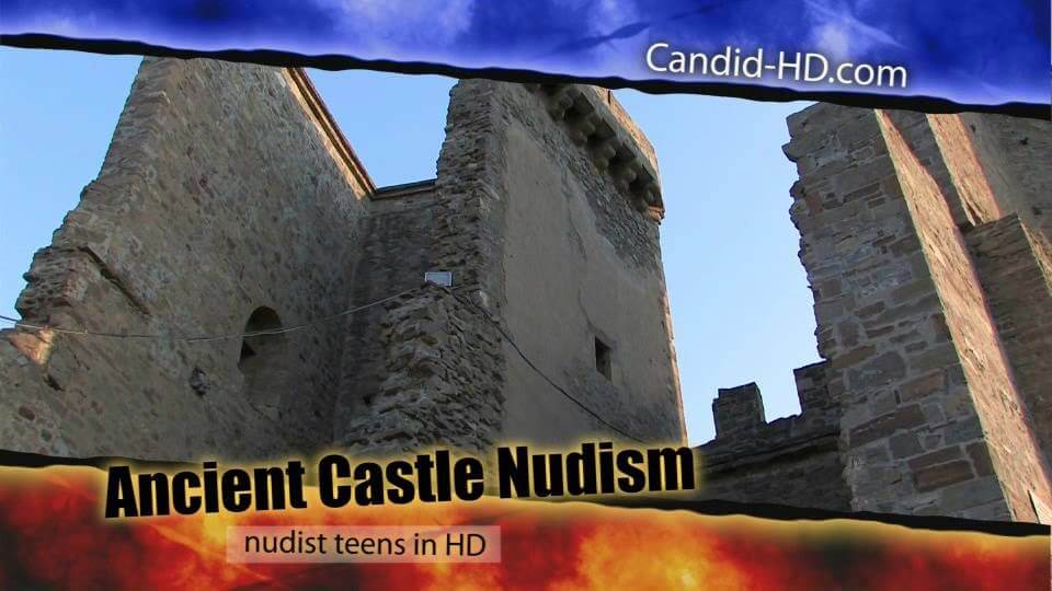 Candid HD - Ancient Castle Nudism - Nudist practices help foster respect for differences and individuality